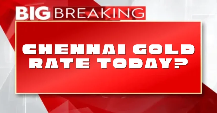 Chennai Gold Rate Today: 22 अक्टूबर का सोना रेट